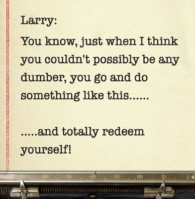 Dumb and Dumber, Larry Movie Quote Greetings Card (14x14cm) - On the Wall Art Print Posters & Gifts