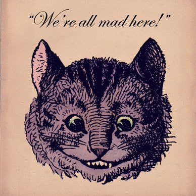 Alice in Wonderland Were all mad here Greetings card (Blank Inside) - On the Wall Art Print Posters & Gifts