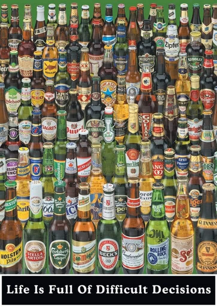 Beer Bottles Life is Full of Difficult Decisions 61x91.5cm Poster