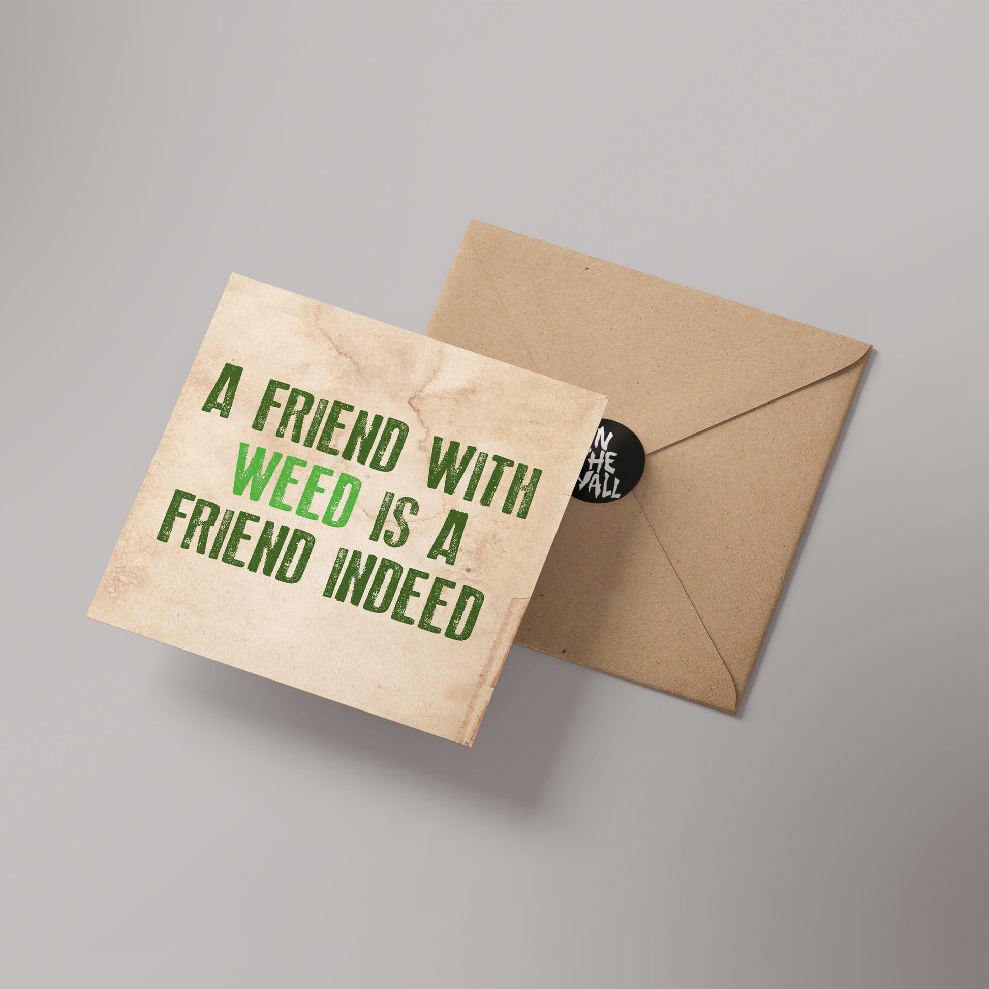 Weed friend Proverb Letter Press Greetings card (Blank Inside)